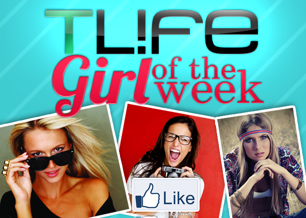 Girl of the week! Στείλε τη photo σου και γίνε το πρόσωπο του TLIFE!