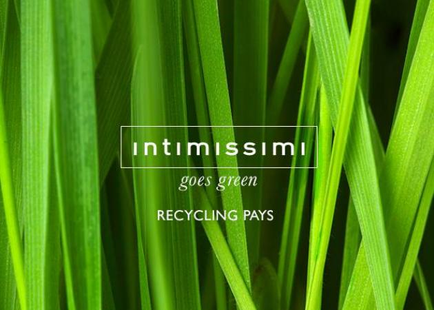 Intimissimi Goes Green: Ανακύκλωσε τα παλιά ρούχα και εσώρουχά σου και πάρε κουπόνια για τις αγορές σου!