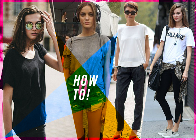 STYLING TIPS: 20 έξυπνοι τρόποι να φορέσεις ένα basic t-shirt!