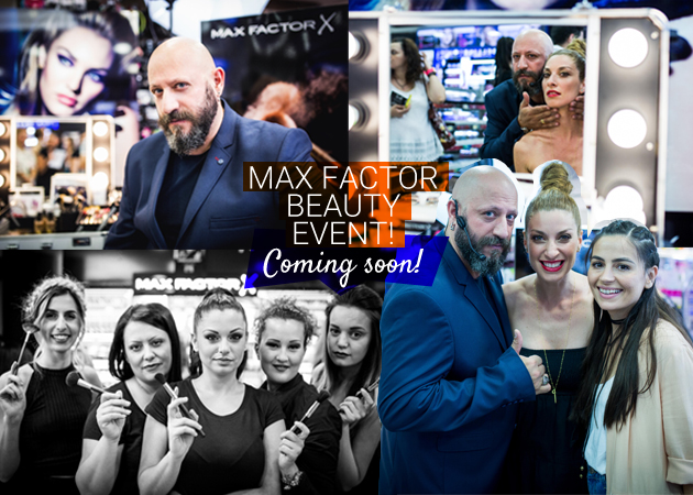 Έρχεται το δεύτερο μεγάλο beauty event με την Max Factor και τον Γιάννη Μαρκετάκη!