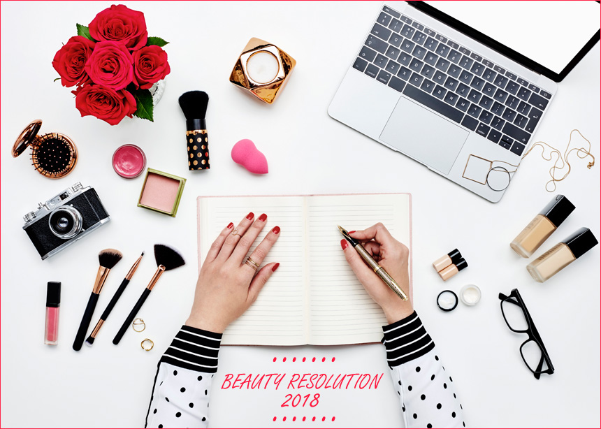 Τα 10 beauty resolutions μιας beauty editor για το 2018! Τι από αυτά έχεις βάλει στη δική σου λίστα;