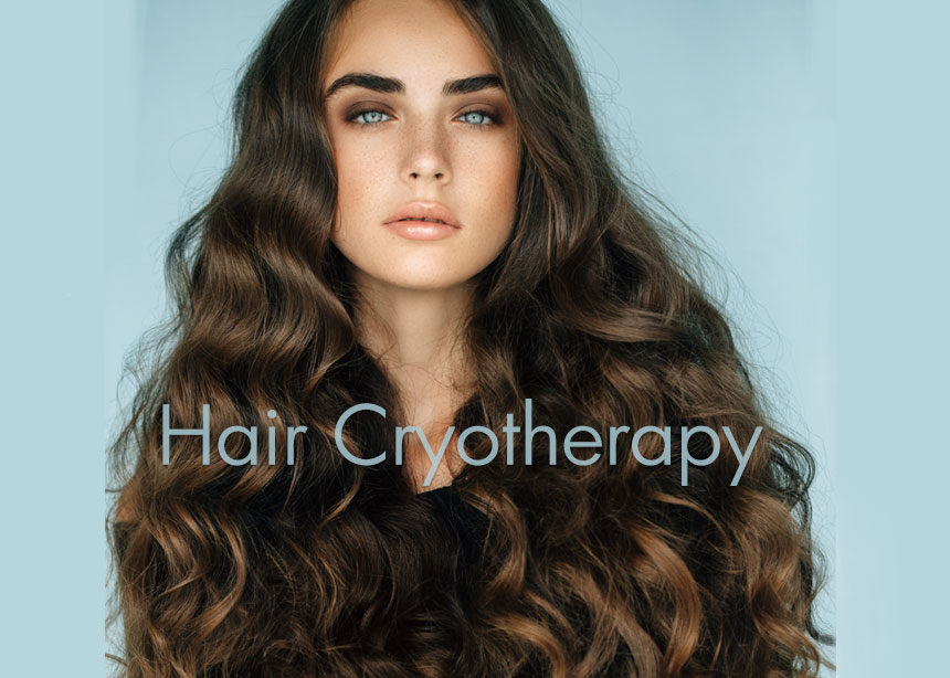 Κρυοθεραπεία μαλλιών: η νέα θεραπεία που χρειάζονται τα μαλλιά σου γίνεται στους -16 βαθμούς!
