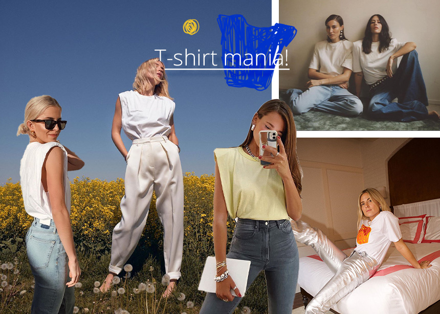 T-shirt mania! To αγαπημένο μας top που δεν το ξεπερνάει κανένα σε άνεση και style